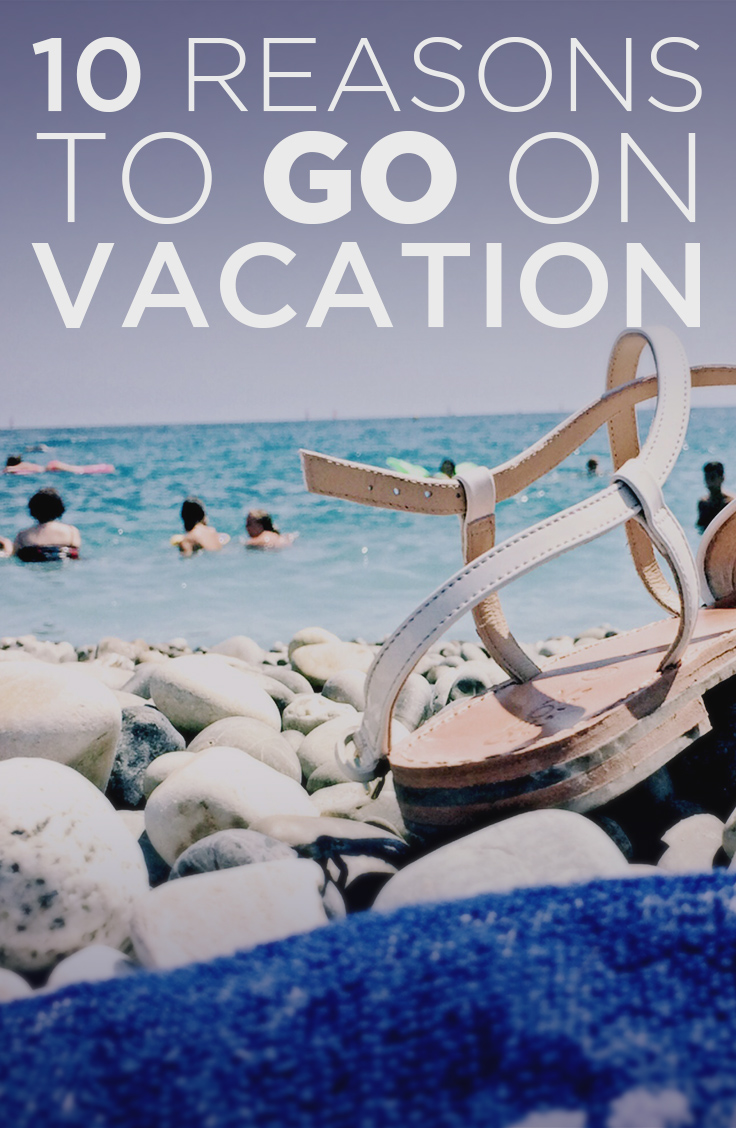 10 Reasons to go on vacation