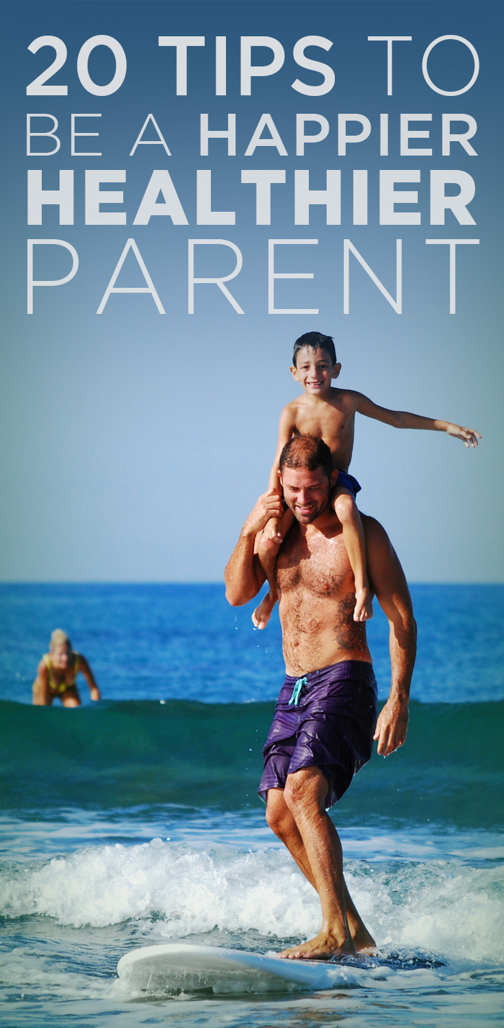 Here are 20 helpful tips on how to be healthier parent.